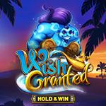 Wish Granted - Hold & Win Wish Granted - Hold & Win