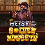 Heist for the Golden Nuggets Heist for the Golden Nuggets