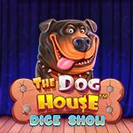 The Dog House Dice Show The Dog House Dice Show